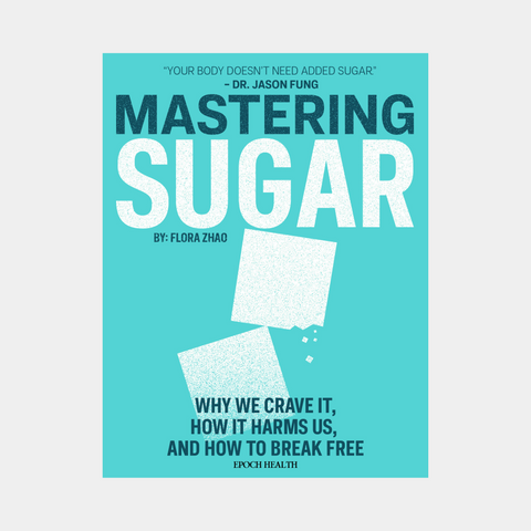 E-Book: Mastering Sugar: Why We Crave It, How It Harms Us, and How to Break Free