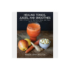 Healing Tonics, Juices, and Smoothies — front cover