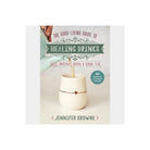 Good Living Guide to Healing Drinks — front cover
